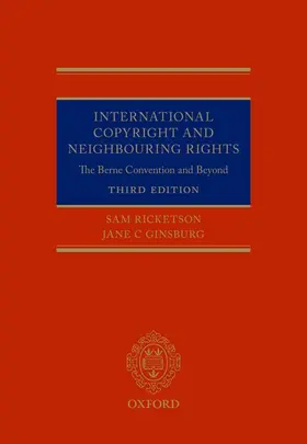 Ricketson / Ginsburg |  International Copyright and Neighbouring Rights | Buch |  Sack Fachmedien