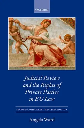 Ward |  Judicial Review and the Rights of Private Parties in EU Law | Buch |  Sack Fachmedien