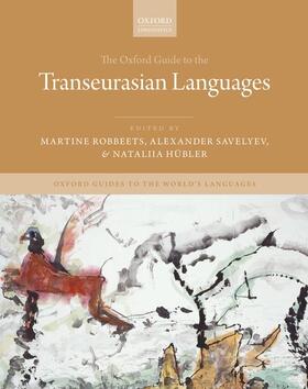 Robbeets / Savelyev |  The Oxford Guide to the Transeurasian Languages | Buch |  Sack Fachmedien