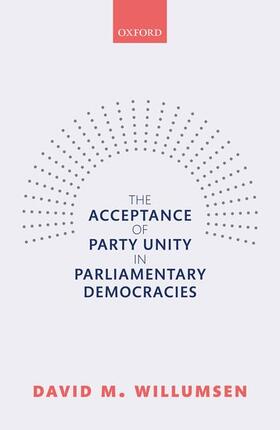 Willumsen |  The Acceptance of Party Unity in Parliamentary Democracies | Buch |  Sack Fachmedien