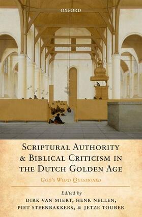 Nellen / van Miert / Miert |  Scriptural Authority and Biblical Criticism in the Dutch Golden Age | Buch |  Sack Fachmedien