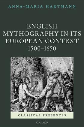 Hartmann |  English Mythography in Its European Context, 1500-1650 | Buch |  Sack Fachmedien