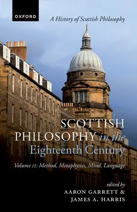 Garrett / Harris | Scottish Philosophy in the Eighteenth Century, Volume II | Buch | 978-0-19-880794-0 | sack.de