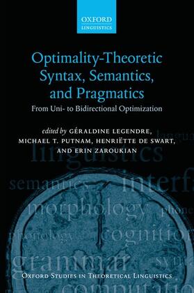 Legendre / Putnam / De Swart |  Optimality Theoretic Syntax, Semantics, and Pragmatics | Buch |  Sack Fachmedien