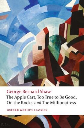 Bernard Shaw / Yde |  The Apple Cart, Too True to Be Good, On the Rocks, and The Millionairess | Buch |  Sack Fachmedien