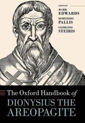 Edwards / Pallis / Steiris |  The Oxford Handbook of Dionysius the Areopagite | Buch |  Sack Fachmedien
