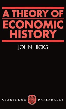 Hicks |  A Theory of Economic History | Buch |  Sack Fachmedien