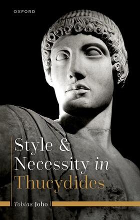 Joho |  Style and Necessity in Thucydides | Buch |  Sack Fachmedien