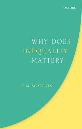 Scanlon |  Why Does Inequality Matter? | Buch |  Sack Fachmedien