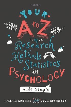 Kingsley / Robertson |  Your A to Z of Research Methods and Statistics in Psychology Made Simple | Buch |  Sack Fachmedien