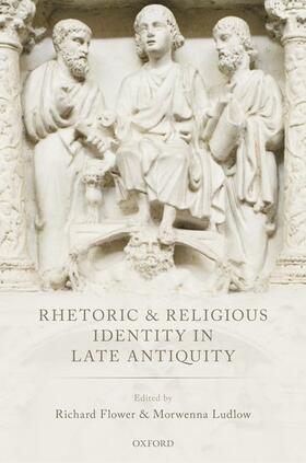 Flower / Ludlow |  Rhetoric and Religious Identity in Late Antiquity | Buch |  Sack Fachmedien