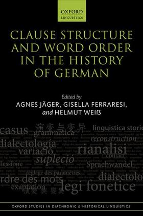 Jäger / Ferraresi / Weiß |  Clause Structure and Word Order in the History of German | Buch |  Sack Fachmedien