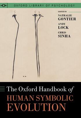 Gontier / Sinha / Lock | The Oxford Handbook of Human Symbolic Evolution | Buch | 978-0-19-881378-1 | sack.de