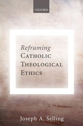 Selling |  Reframing Catholic Theological Ethics | Buch |  Sack Fachmedien