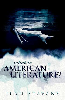 Stavans |  What Is American Literature | Buch |  Sack Fachmedien