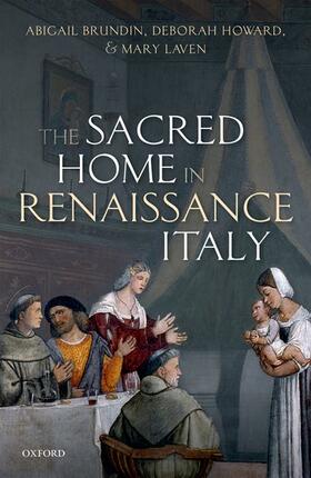 Brundin / Howard / Laven |  The Sacred Home in Renaissance Italy | Buch |  Sack Fachmedien