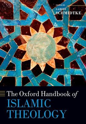 Schmidtke |  The Oxford Handbook of Islamic Theology | Buch |  Sack Fachmedien