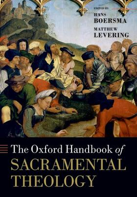 Boersma / Levering |  The Oxford Handbook of Sacramental Theology | Buch |  Sack Fachmedien