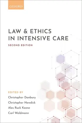 Danbury / Newdick / Ruck Keene |  Law and Ethics in Intensive Care | Buch |  Sack Fachmedien