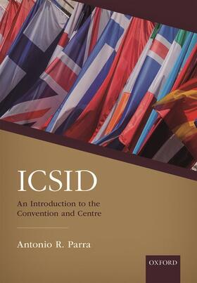 Parra |  Icsid: An Introduction to the Convention and Centre | Buch |  Sack Fachmedien