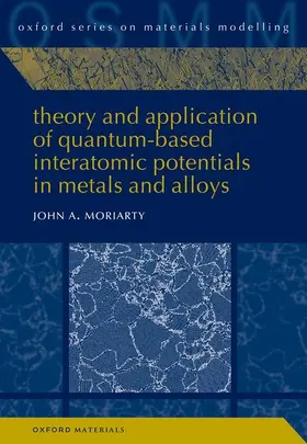 Moriarty |  Theory and Application of Quantum-Based Interatomic Potentials in Metals and Alloys | Buch |  Sack Fachmedien