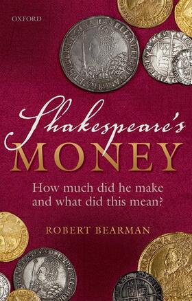 Bearman |  Shakespeare's Money: How Much Did He Make and What Did This Mean? | Buch |  Sack Fachmedien