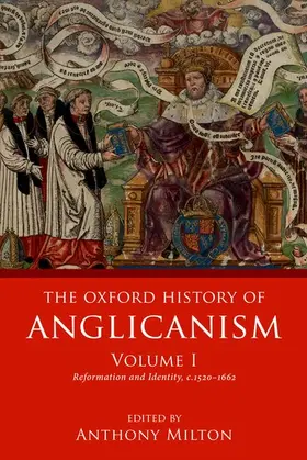 Milton |  The Oxford History of Anglicanism, Volume I | Buch |  Sack Fachmedien