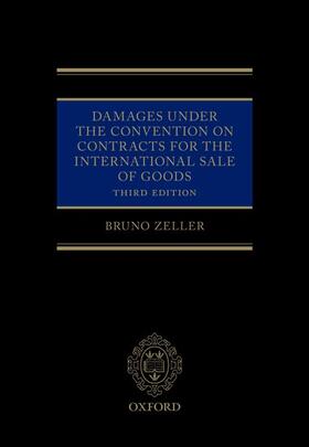 Zeller |  Damages Under the Convention on Contracts for the International Sale of Goods | Buch |  Sack Fachmedien