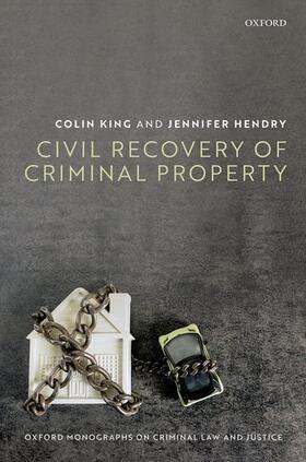 King / Hendry |  Civil Recovery of Criminal Property | Buch |  Sack Fachmedien