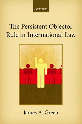 Green |  The Persistent Objector Rule in International Law | Buch |  Sack Fachmedien