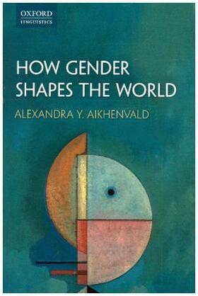 Aikhenvald |  How Gender Shapes the World | Buch |  Sack Fachmedien