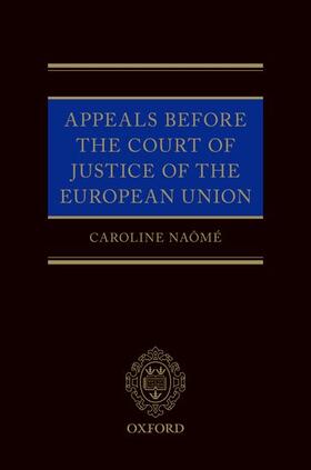 Naômé |  Appeals Before Court Justice of EU C | Buch |  Sack Fachmedien