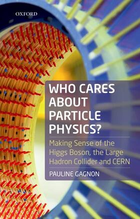 Gagnon |  Who Cares about Particle Physics? | Buch |  Sack Fachmedien