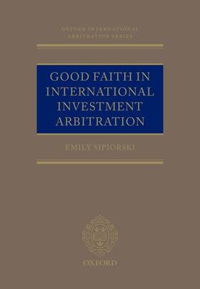 Sipiorski |  Good Faith in International Investment Arbitration | Buch |  Sack Fachmedien