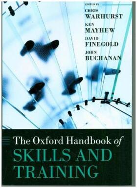 Finegold / Warhurst / Mayhew |  The Oxford Handbook of Skills and Training | Buch |  Sack Fachmedien