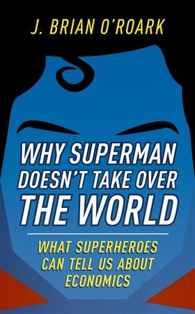 O’Roark |  Why Superman Doesn't Take Over the World | Buch |  Sack Fachmedien