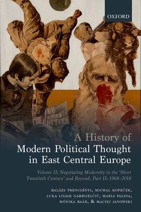 Trencsenyi / Kopecek / Lisjak Gabrijelcic |  A History of Modern Political Thought in East Central Europe | Buch |  Sack Fachmedien