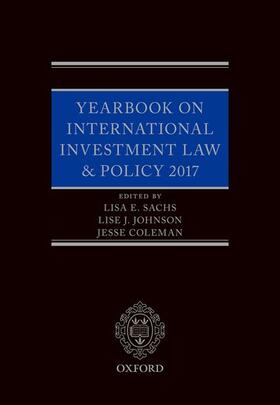 Sachs / Johnson / Coleman |  Yearbook on International Investment Law & Policy 2017 | Buch |  Sack Fachmedien