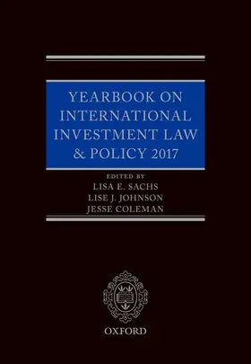 Sachs / Johnson / Coleman |  Yearbook on International Investment Law & Policy 2017 | Buch |  Sack Fachmedien