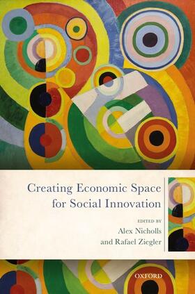 Nicholls / Ziegler |  Creating Economic Space for Social Innovation | Buch |  Sack Fachmedien