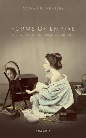 Hensley |  Forms of Empire: The Poetics of Victorian Sovereignty | Buch |  Sack Fachmedien