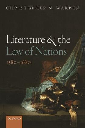 Warren |  Literature and the Law of Nations, 1580-1680 | Buch |  Sack Fachmedien