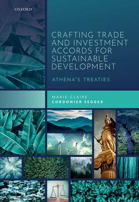 Cordonier Segger |  Crafting Trade and Investment Accords for Sustainable Development | Buch |  Sack Fachmedien