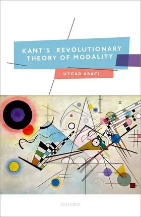 Abaci |  Kant's Revolutionary Theory of Modality | Buch |  Sack Fachmedien