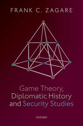 Zagare |  Game Theory, Diplomatic History and Security Studies | Buch |  Sack Fachmedien