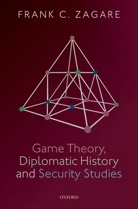 Zagare |  Game Theory, Diplomatic History and Security Studies | Buch |  Sack Fachmedien