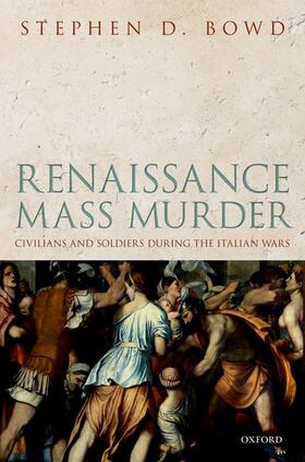 Bowd |  Renaissance Mass Murder | Buch |  Sack Fachmedien