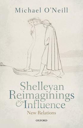 O'Neill |  Shelleyan Reimaginings and Influence | Buch |  Sack Fachmedien