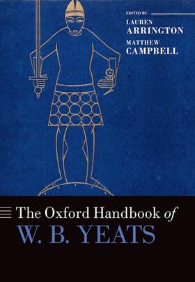 Arrington / Campbell |  The Oxford Handbook of W.B. Yeats | Buch |  Sack Fachmedien