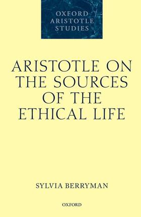 Berryman |  Aristotle on the Sources of the Ethical Life | Buch |  Sack Fachmedien